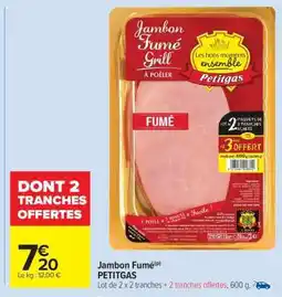 Carrefour Market Jambon Fumé PETITGAS offre