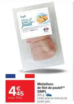 Carrefour Market Médaillons de filet de poulet SIMPL offre