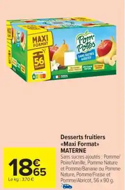 Carrefour Market Desserts fruitiers Maxi Format MATERNE offre