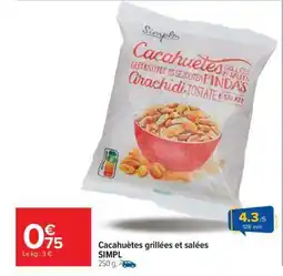 Carrefour Market Cacahuètes grillées et salées SIMPL offre