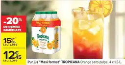 Carrefour Pur jus Maxi format TROPICANA Orange sans pulpe, 4 x 1,5 L offre