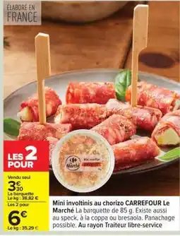 Carrefour Mini involtinis au chorizo CARREFOUR Le Marché offre