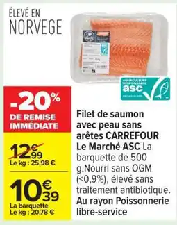 Carrefour Filet de saumon avec peau sans arêtes CARREFOUR Le Marché ASC offre