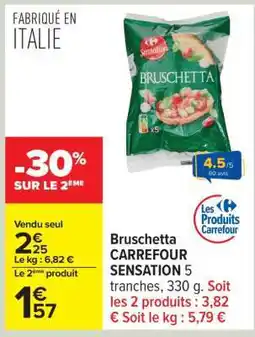Carrefour Bruschetta CARREFOUR SENSATION offre
