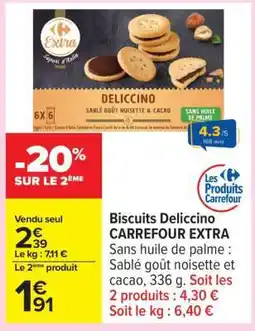Carrefour Biscuits Deliccino CARREFOUR EXTRA offre