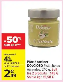 Carrefour Pâte à tartiner DOLCIOSO Pistache ou Amandes offre
