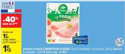 Carrefour Jambon Le Paris CARREFOUR CLASSIC' offre