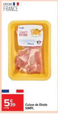 Carrefour Cuisse de Dinde SIMPL offre