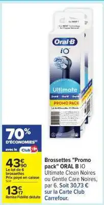 Carrefour Brossettes Promo pack ORAL B IO offre