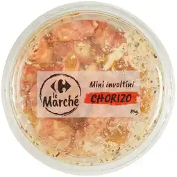 Carrefour Mini involtinis au chorizo CARREFOUR Le Marché offre