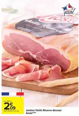 Carrefour Drive Aoste - jambon vieille réserve désossé offre