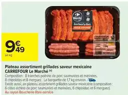 Carrefour Drive Carrefour - plateau assortiment grillades saveur mexicaine le marche offre