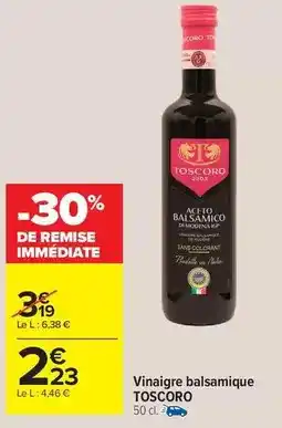 Carrefour Drive Toscoro - vinaigre balsamique offre