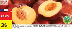 Carrefour Drive Carrefour - nectarine jaune ou blanche filière qualité offre