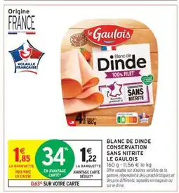 Intermarché BLANC DE DINDE CONSERVATION SANS NITRITE LE GAULOIS offre