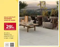 Gedimat Dalle sur plot november wind ou warm offre