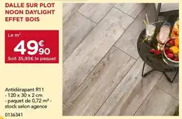 Gedimat Dalle sur plot noon daylight effet bois offre