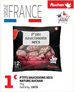 Auchan Supermarché P'tits saucissons secs nature auchan offre