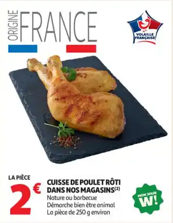 Auchan Supermarché Cuisse de poulet rôti dans nos magasins offre
