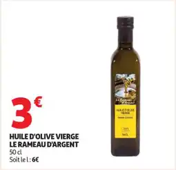 Auchan Supermarché Huile d'olive vierge le rameau d'argent offre