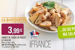 Match LE GAULOIS Émincé de cuisse de poulet offre