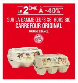 Match CARREFOUR ORIGINAL Le 2ème à -40% sur la gamme œufs x6 hors bio Carrefour Original offre