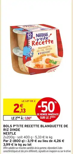 Intermarché NESTLÉ Bols p'tite recette blanquette de riz dinde offre