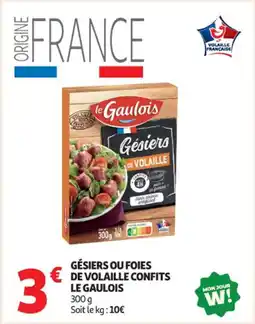 Auchan Supermarché Gésiers ou foies de volaille confits le gaulois offre