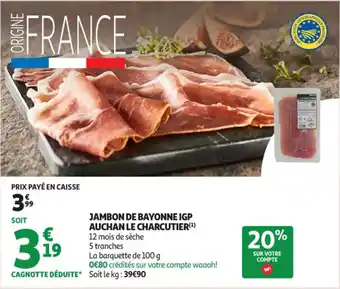 Auchan Supermarché Jambon de bayonne igp auchan le charcutier offre