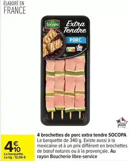Carrefour Drive Socopa - 4 brochettes de porc extra tendre offre