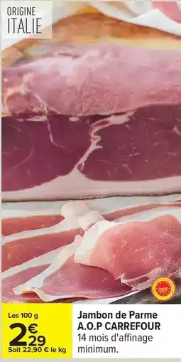 Carrefour Drive Carrefour - jambon de parme a.o.p offre