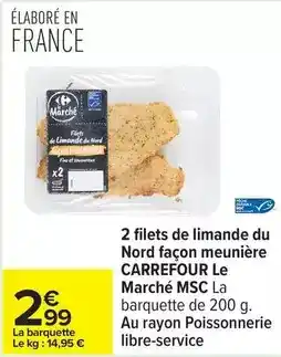 Carrefour Drive Carrefour - 2 filets de limande du nord façon meunière le marché msc offre