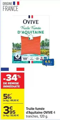 Carrefour Drive Ovive - truite fumée d'aquitaine offre