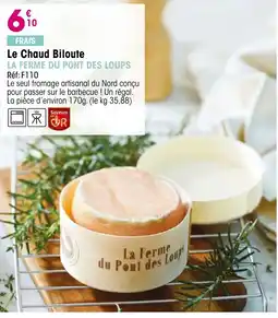 Croque Gel LA FERME DU PONT DES LOUPS Le Chaud Biloute offre