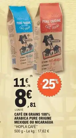 E.Leclerc Café en grains 100% Arabica Pure Origine Mexique ou Nicaragua Hopla Café offre