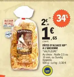 E.Leclerc PÂTES D’ALSACE IGP* À L’ANCIENNE “VALFLEURI” offre
