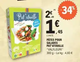 E.Leclerc PÂTES POUR SALADES PAT'ATOUILLE 'VALFLEURI' offre