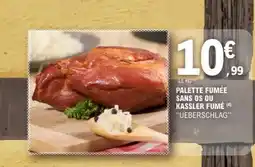 E.Leclerc Palette Fumée Sans Os ou Kassler Fumé offre