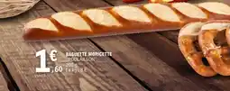 E.Leclerc Baguette Moricette Poulaillon offre