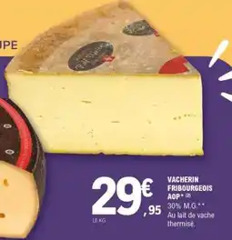 E.Leclerc VACHERIN FRIBOURGEOIS AOP offre