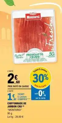 E.Leclerc CHIFFONADE DE JAMBON CRU MONTORSI offre