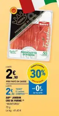 E.Leclerc AOP* JAMBON CRU DE PARME MONTORSI offre