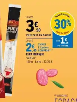 E.Leclerc Fuet Iberique Argal offre