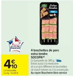 Cora x Carrefour SOCOPA 4 brochettes de porc extra tendre offre