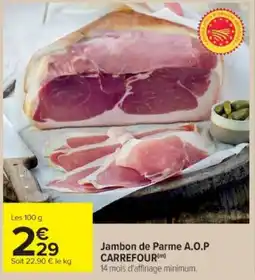 Cora x Carrefour Jambon de Parme A.O.P CARREFOUR offre