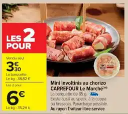 Cora x Carrefour Mini involtinis au chorizo carrefour le marché offre