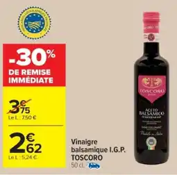 Cora x Carrefour TOSCORO Vinaigre balsamique I.G.P. offre