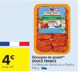 Cora x Carrefour DOUCE FRANCE Découpes de poulet offre