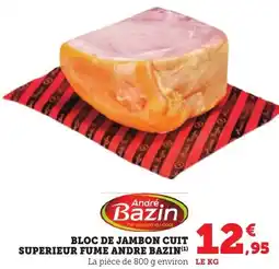 Maximarché Bloc de jambon cuit superieur fume andre bazin offre