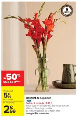 Cora x Carrefour Bouquet de 5 glaïeuls offre